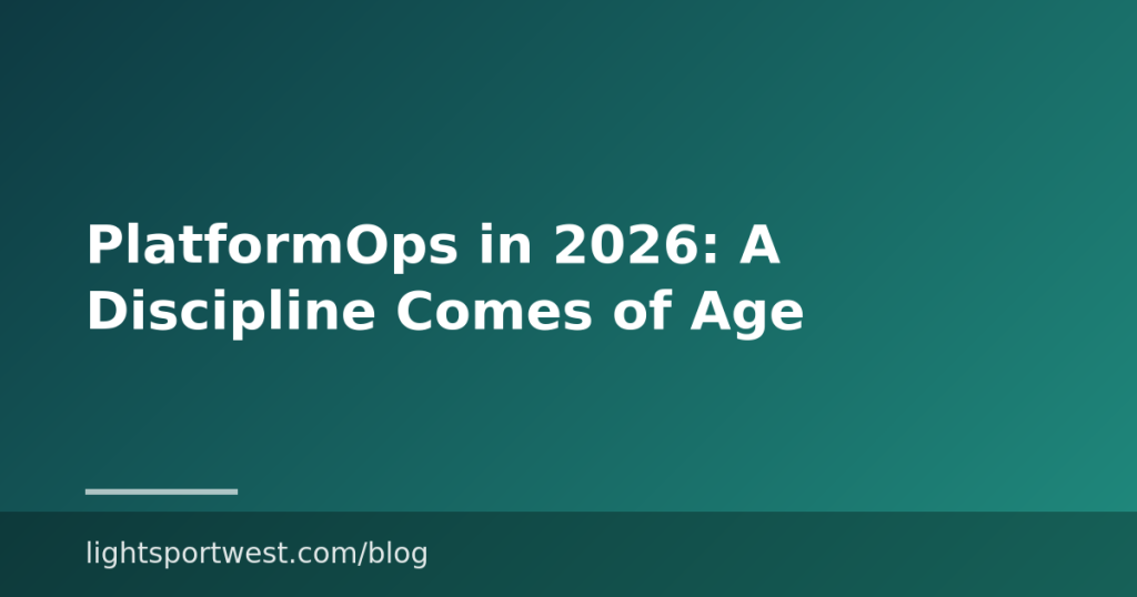 PlatformOps in 2026: A Discipline Comes of Age